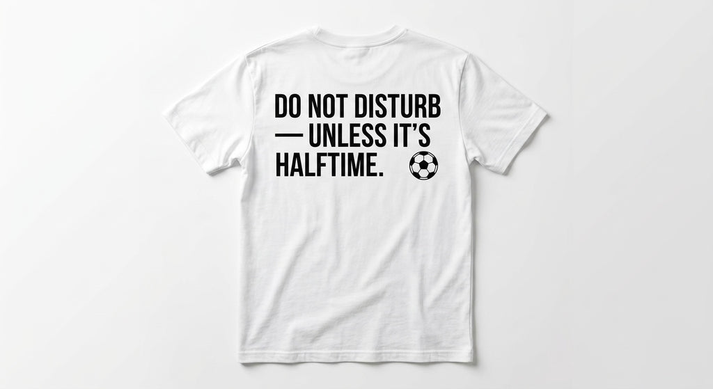 Do Not Disturb Unless It’s Halftime T-Shirt