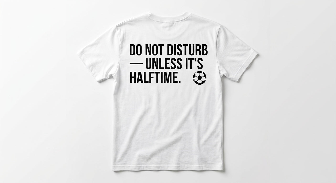 Do Not Disturb Unless It’s Halftime T-Shirt